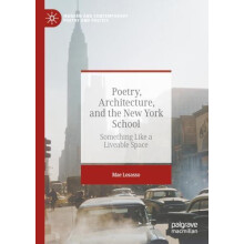 Poetry Architecture and the New York School Something Like a Liveable
