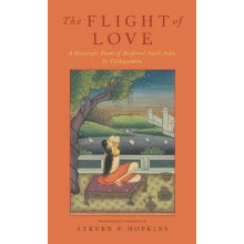 Flight of Love A Messenger Poem of Medieval South India by Venkatanath