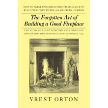 The Forgotten Art of Building a Good Fireplace by Vrest Orton Paperbac