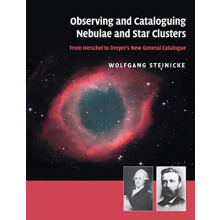 Observing and Cataloguing Nebulae and Star Clusters by Wolfgang Steini