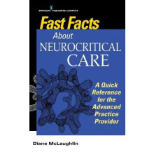 Fast Facts About Neurocritical Care What Nurse Practitioners and Physi