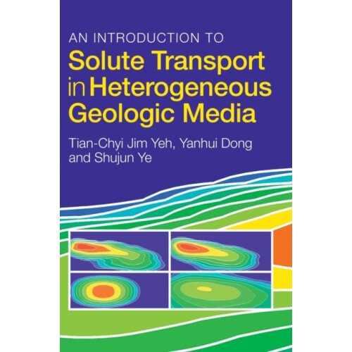 An Introduction to Solute Transport in Heterogeneous Geologic Media by