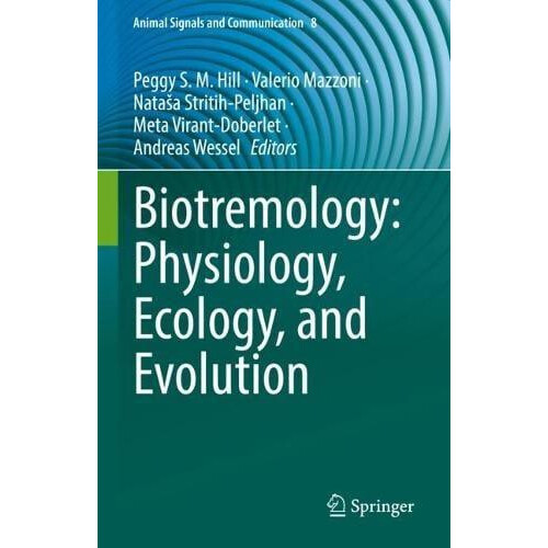 Biotremology Physiology Ecology and Evolution Hardcover Book