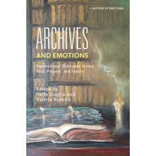 Archives and Emotions International Dialogues Across Past Present and