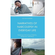 Narratives of Narcolepsy in Everyday Life Exploring Intricacies of Ide