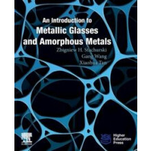 An Introduction to Metallic Glasses and Amorphous Metals by Zbigniew H