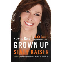 How to Be a Grown Up by Stacy Kaiser Paperback Book