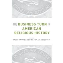 The Business Turn in American Religious History by PORTERFIELD Hardcov