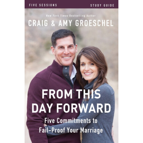 The From This Day Forward Bible Study Guide Five Commitments to FailPr