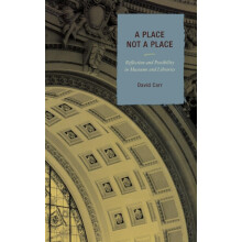 Place Not a Place Reflection and Possibility in Museums and Libraries