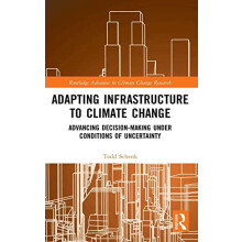 Adapting Infrastructure to Climate Change Advancing DecisionMaking Und