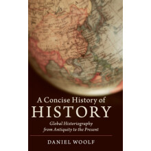 A Concise History of History by Daniel Woolf Hardcover Book