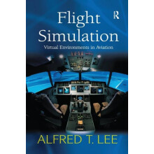 Flight Simulation Virtual Environments in Aviation by Alfred T. Lee Pa