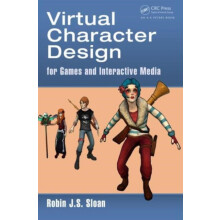 Virtual Character Design for Games and Interactive Media by Robin Jame