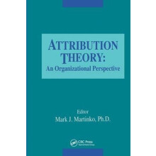Attribution Theory An Organizational Perspective by Mark Martinko Hard