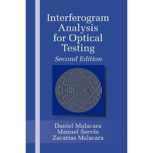 Interferogram Analysis For Optical Testing by Zacarias Malacara Paperb