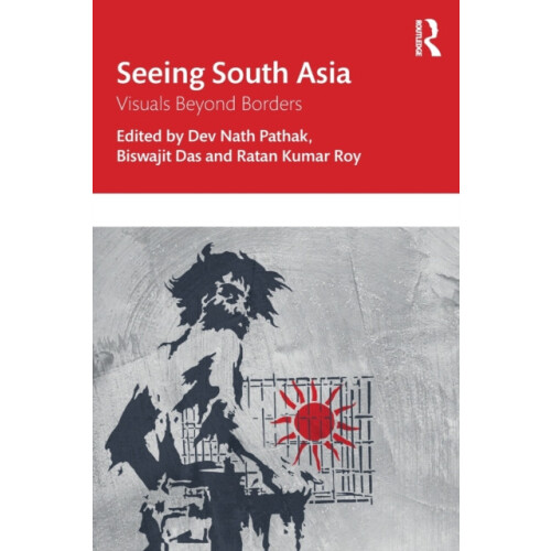 Seeing South Asia Visuals Beyond Borders Paperback Book