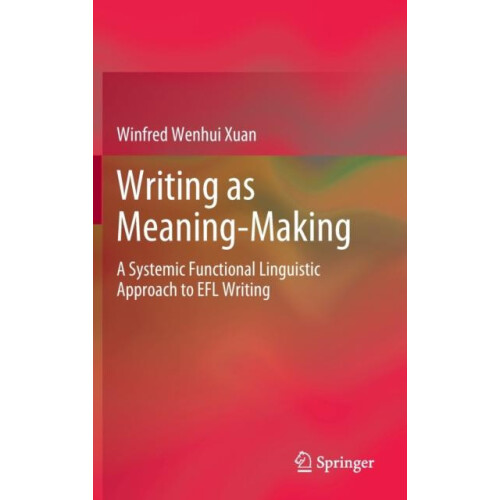 Writing as MeaningMaking A Systemic Functional Linguistic Approach to