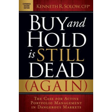 Buy and Hold is Still Dead Again The Case for Active Portfolio Managem