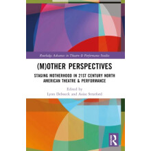 MOther Perspectives Staging Motherhood in 21st Century North American