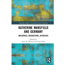 Katherine Mansfield and Germany Influences Interactions Afterlives Har
