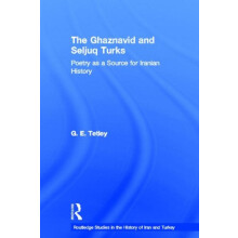 Ghaznavid and Seljuk Turks by G.E. Tetley Hardcover Book
