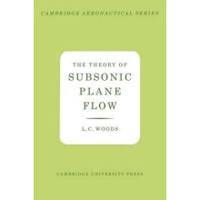 The Theory of Subsonic Plane Flow by L. C. Woods Paperback Book