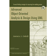 Advanced ObjectOriented Analysis and Design Using UML by James J. Odel