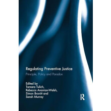 Regulating Preventive Justice Principle Policy and Paradox Paperback B