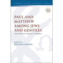 Paul and Matthew Among Jews and Gentiles Essays in Honour of Terence L