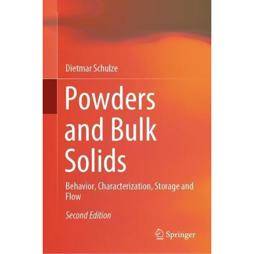 Powders and Bulk Solids Behavior Characterization Storage and Flow by