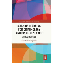 Machine Learning for Criminology and Crime Research At the Crossroads