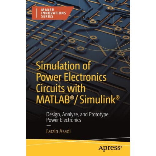 Simulation of Power Electronics Circuits with MATLABSimulink Design An