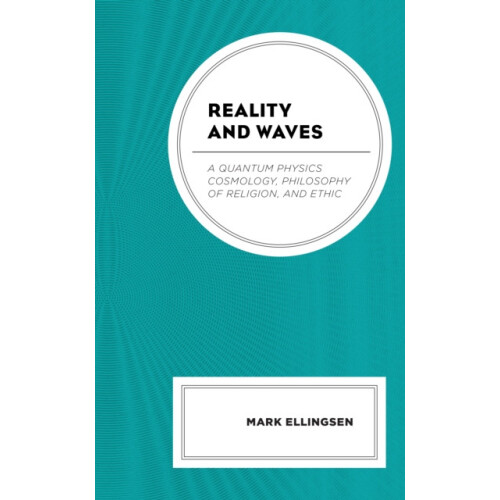 Reality and Waves A Quantum Physics Cosmology Philosophy of Religion a
