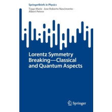 Lorentz Symmetry BreakingClassical and Quantum Aspects by Tiago Mariz