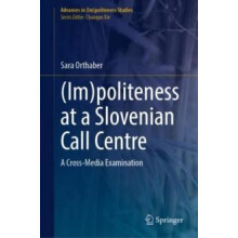 Impoliteness at a Slovenian Call Centre A CrossMedia Examination by Sa