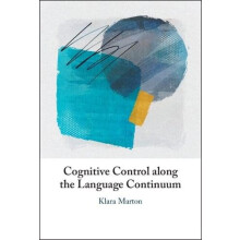Cognitive Control along the Language Continuum by Klara Marton Hardcov