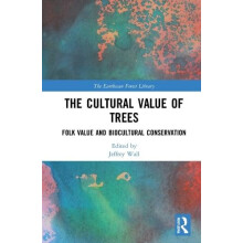 The Cultural Value of Trees Folk Value and Biocultural Conservation Pa