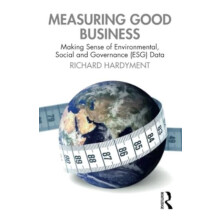 Measuring Good Business Making Sense of Environmental Social and Gover