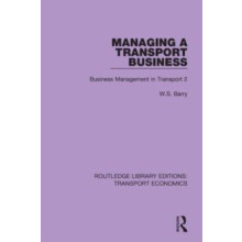 Managing a Transport Business Business Management in Transport 2 by W.