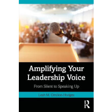 Amplifying Your Leadership Voice From Silent to Speaking Up by Leah M.