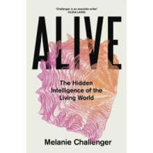 Alive by Melanie Challenger Hardcover Book
