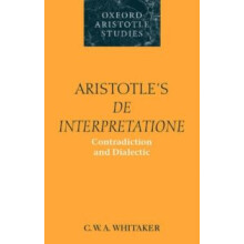 Aristotles de Interpretatione Contradiction and Dialectic by C. W. A.