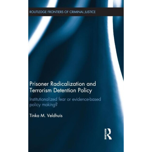 Prisoner Radicalization and Terrorism Detention Policy Institutionaliz