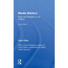 Media Matters Race Gender in U.S. Politics by John Fiske Hardcover Boo