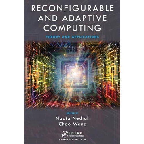 Reconfigurable and Adaptive Computing Theory and Applications Paperbac