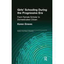 Girls Schooling During The Progressive Era by Karen Graves Paperback B