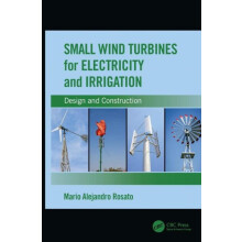 Small Wind Turbines for Electricity and Irrigation Design and Construc