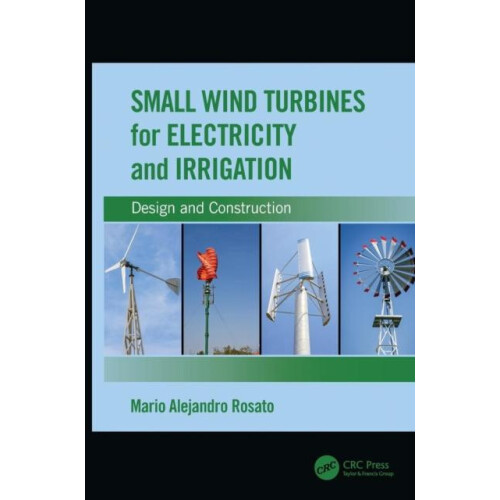 Small Wind Turbines for Electricity and Irrigation Design and Construc