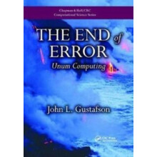 The End of Error Unum Computing by John L. Gustafson Hardcover Book